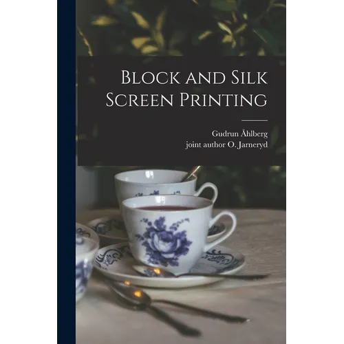 Block and Silk Screen Printing - Paperback