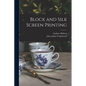 Block and Silk Screen Printing - Paperback