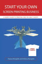 Start Your Own Screen-Printing Business: A User's Guide to Printing and Selling T-Shirts - Paperback